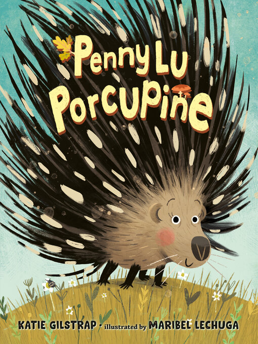 Title details for Penny Lu Porcupine by Katie Gilstrap - Available